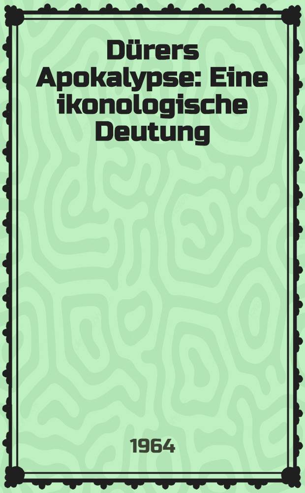 Dürers Apokalypse : Eine ikonologische Deutung