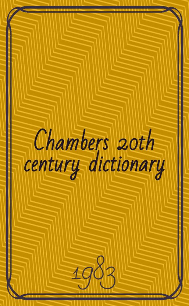 Chambers 20th century dictionary