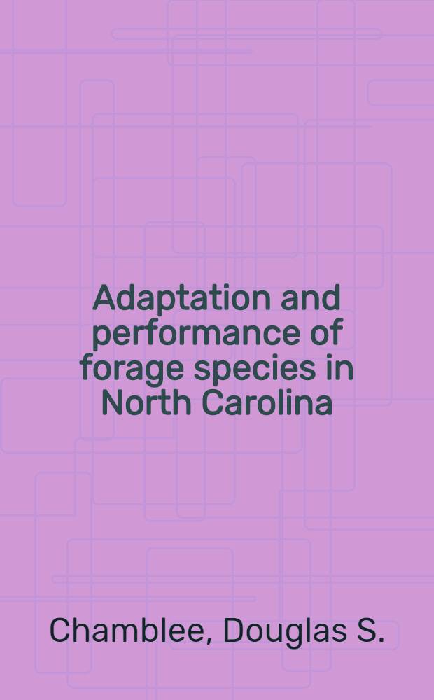 Adaptation and performance of forage species in North Carolina : A 15-Year summary