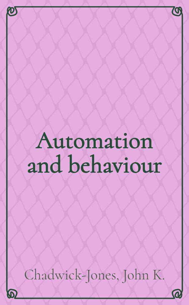 Automation and behaviour : A social psychological study