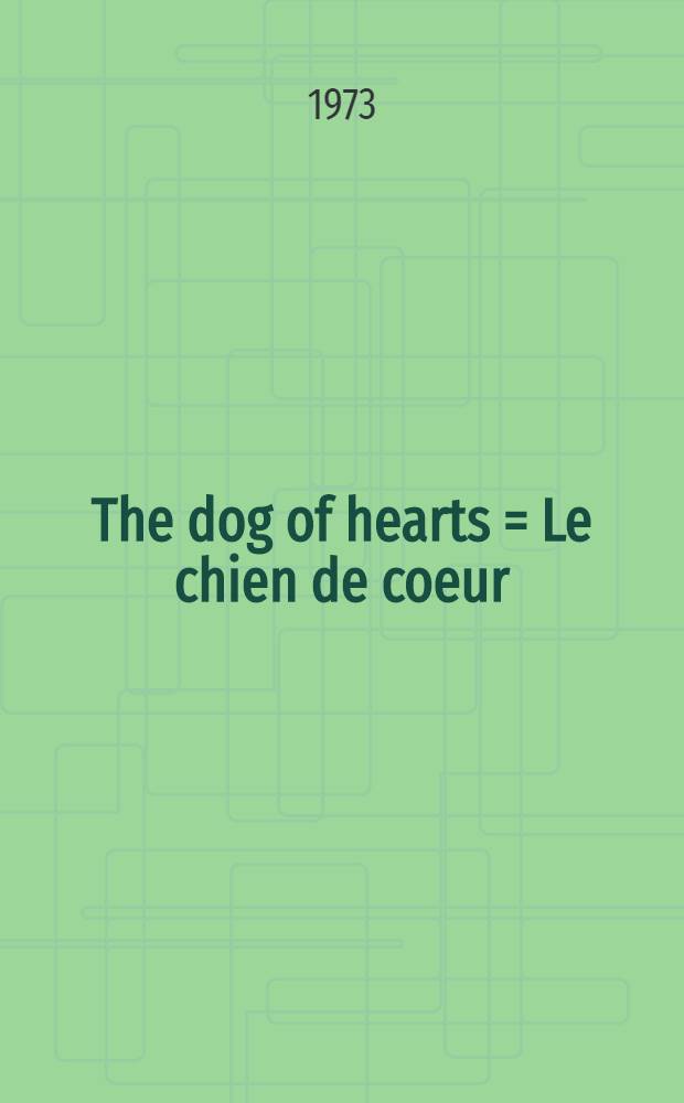 The dog of hearts = Le chien de coeur : A poem