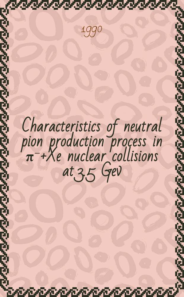 Characteristics of neutral pion production process in π⁻+Xe nuclear collisions at 3.5 Gev (c momentum)