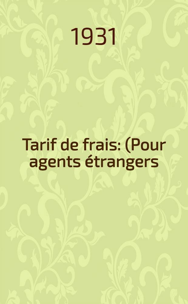 ... Tarif de frais : (Pour agents étrangers)