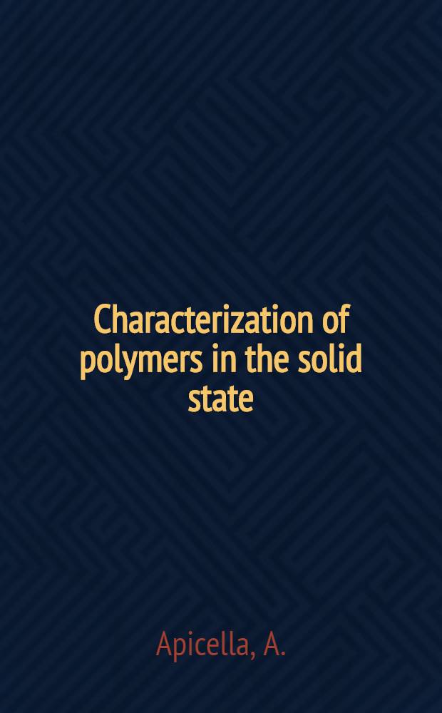 Characterization of polymers in the solid state
