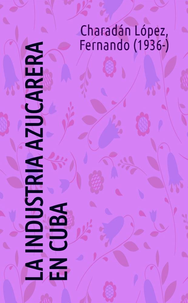 La industria azucarera en Cuba
