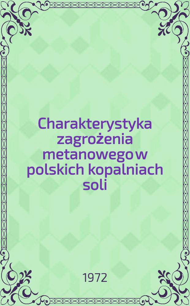 Charakterystyka zagrożenia metanowego w polskich kopalniach soli