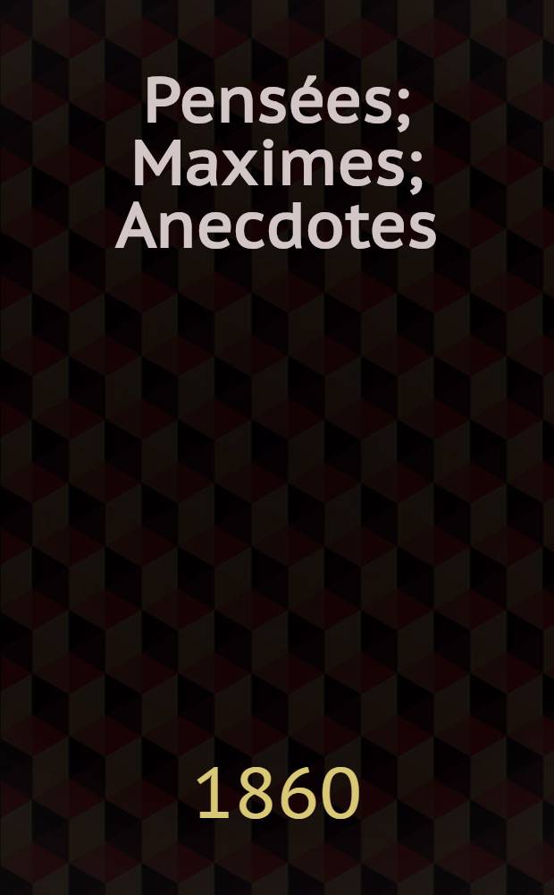 Pensées; Maximes; Anecdotes; Dialogues / Préc. de l'histoire de Chamfort par P.-J. Stahl