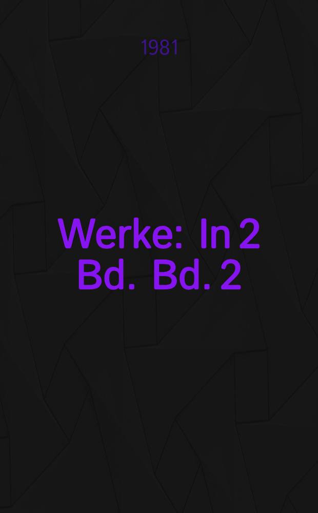 Werke : In 2 Bd. Bd. 2 : Prosa
