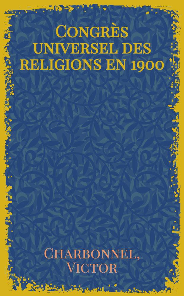 Congrès universel des religions en 1900; Histoire d'une idée
