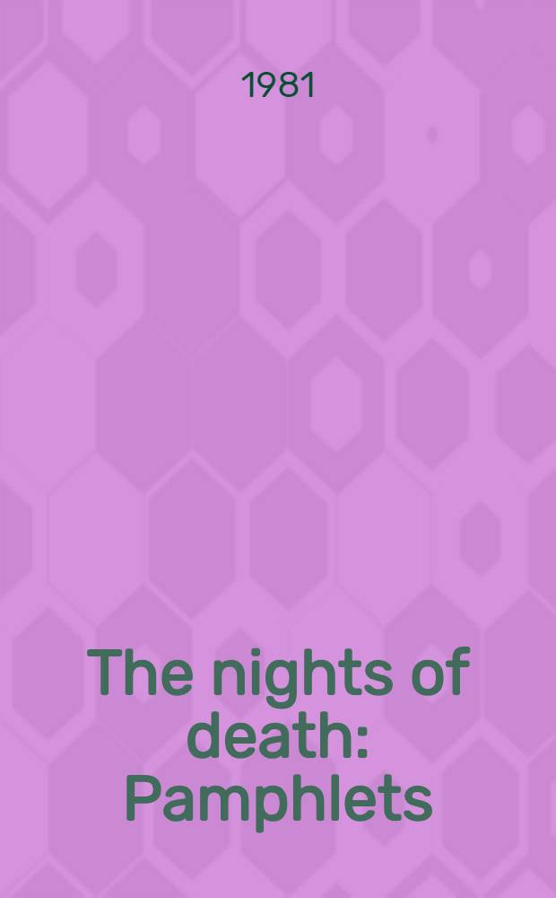 The nights of death : Pamphlets