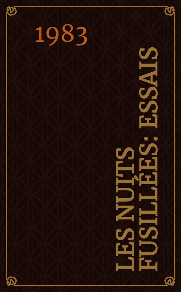 Les nuits fusillées : Essais