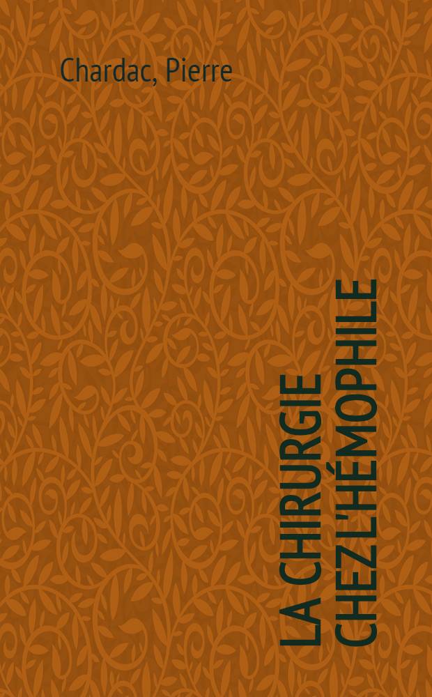 La chirurgie chez l'hémophile : Thèse ..