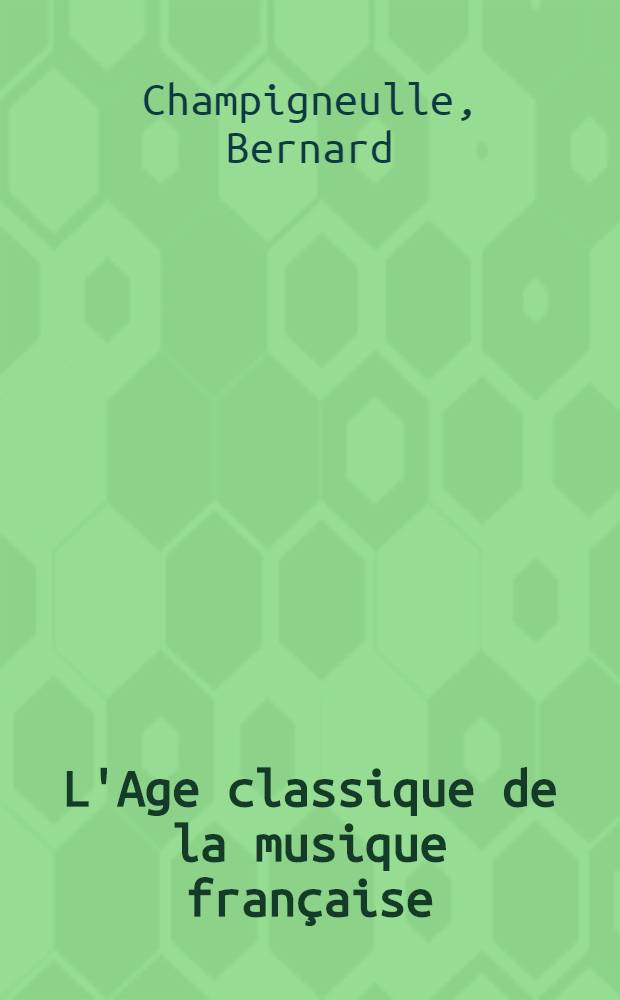 L'Age classique de la musique française