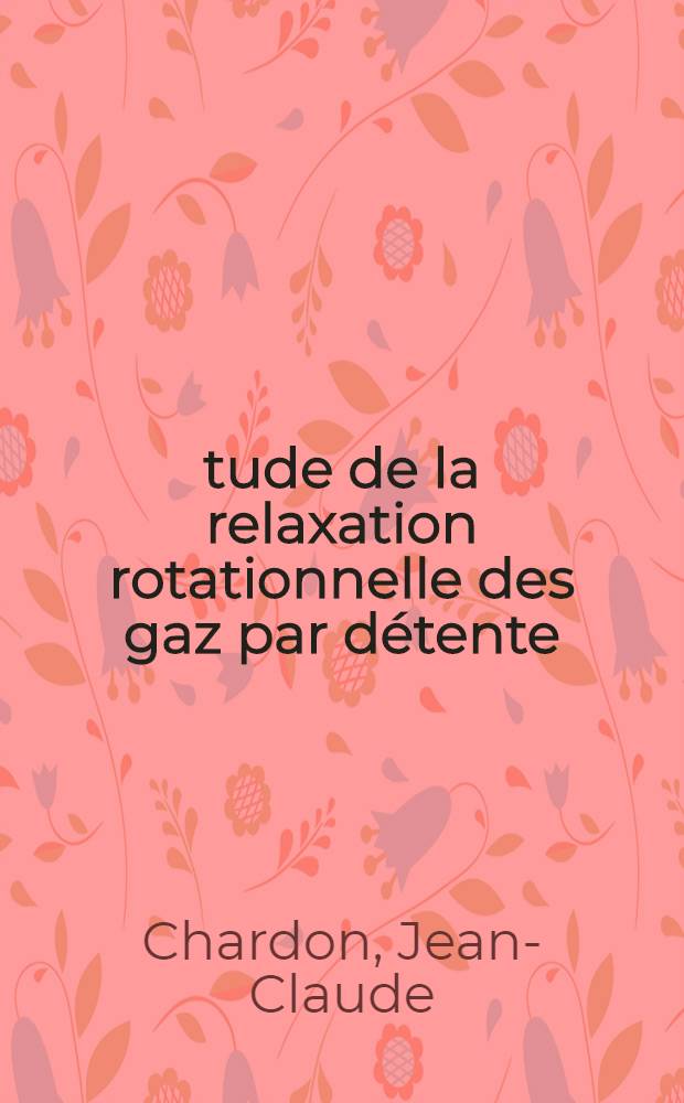 Étude de la relaxation rotationnelle des gaz par détente