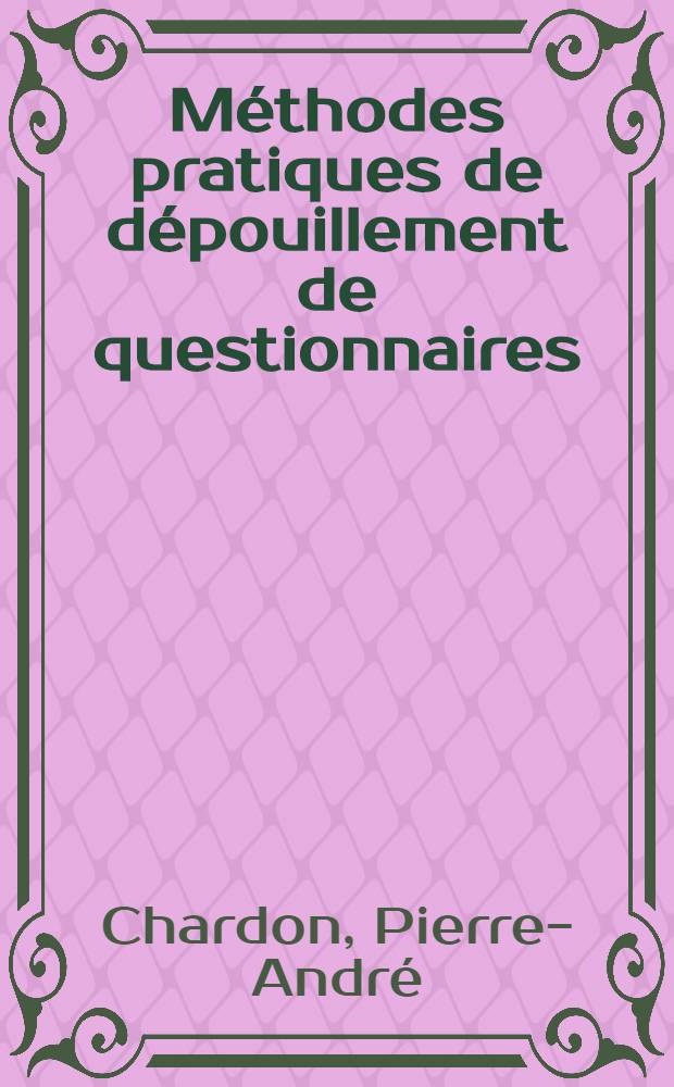 M&eacute;thodes pratiques de d&eacute;pouillement de questionnaires : Th&egrave;se