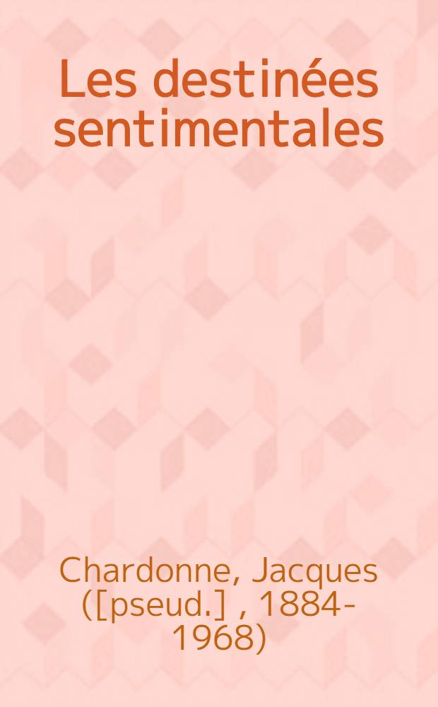 Les destinées sentimentales : Réminiscences