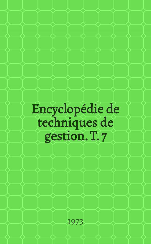 Encyclopédie de techniques de gestion. T. 7 : Organisation, gestion, informatique