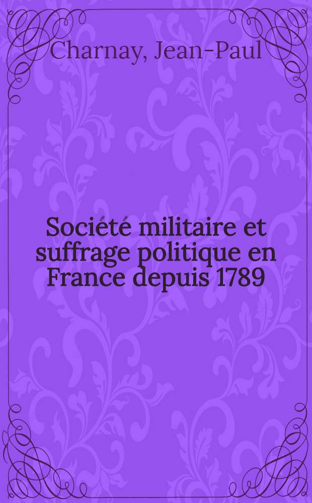 Société militaire et suffrage politique en France depuis 1789