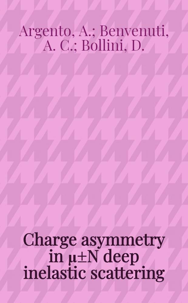 Charge asymmetry in μ±N deep inelastic scattering : BCDMS collab