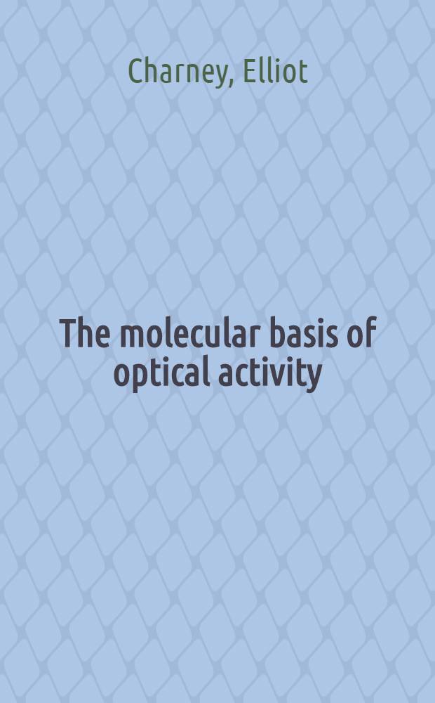 The molecular basis of optical activity : Optical rotatory dispersion a. circular dichroism