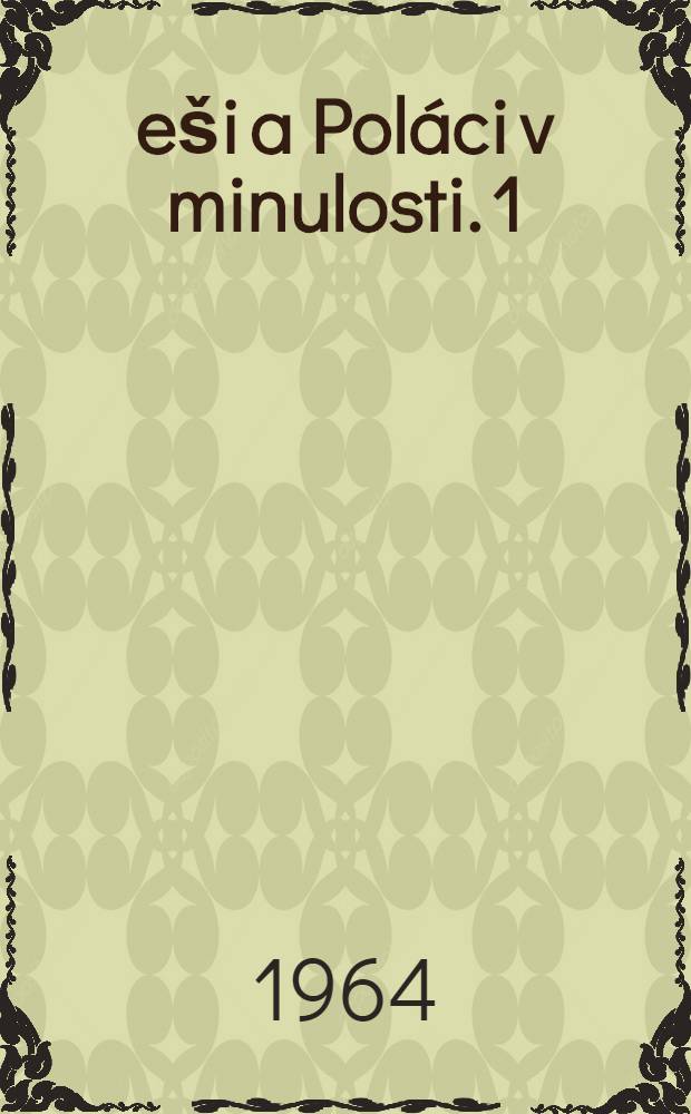 Češi a Poláci v minulosti. 1