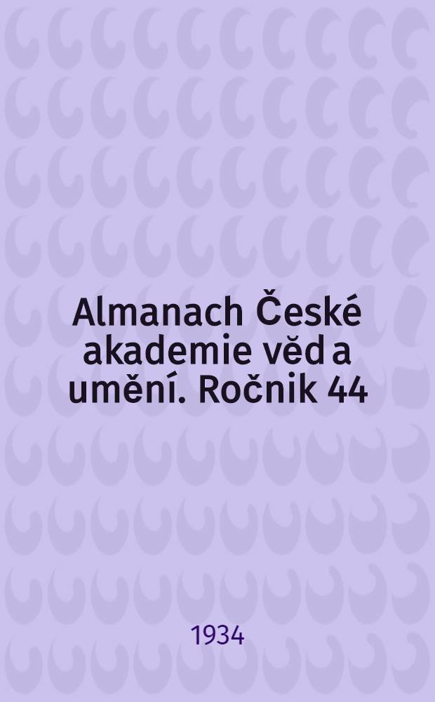 Almanach České akademie vĕd a umění. Ročnik 44
