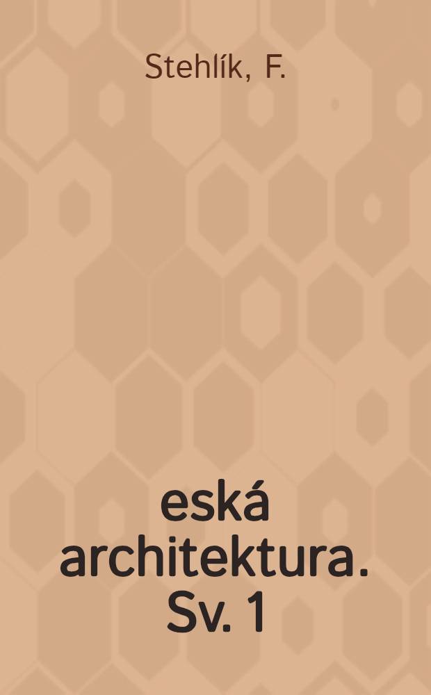 Česká architektura. Sv. 1 : Zámek Litomyšl