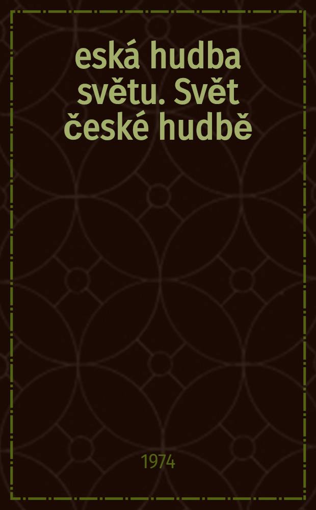 Česká hudba světu. Svět české hudbě : Sborník původních statí československých a sovětských hudebních vidců k roku české hudby