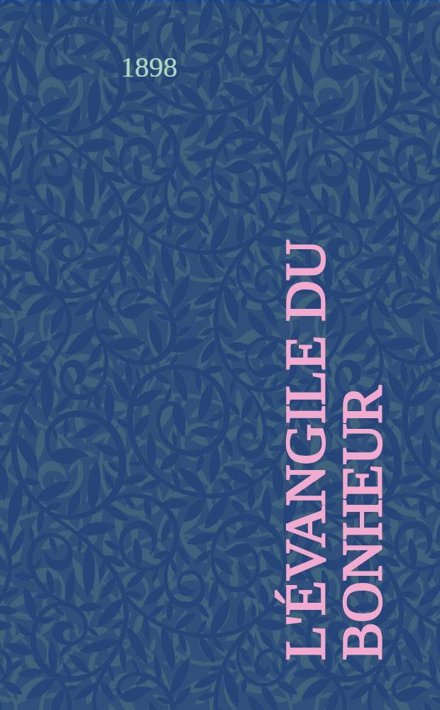 L'&eacute;vangile du bonheur : Mariage : Union libre : Amour libre