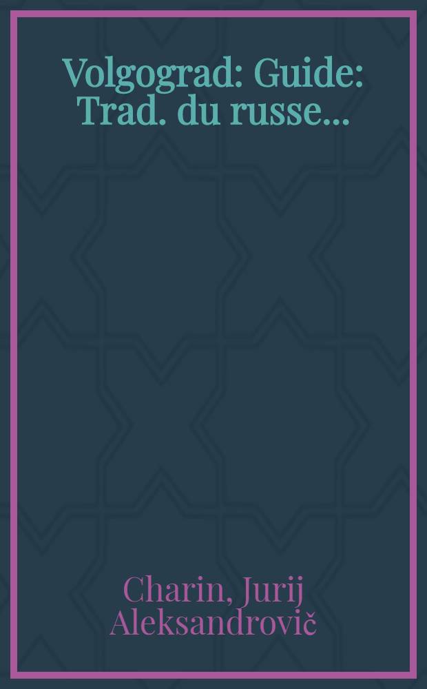Volgograd : Guide : Trad. du russe ...