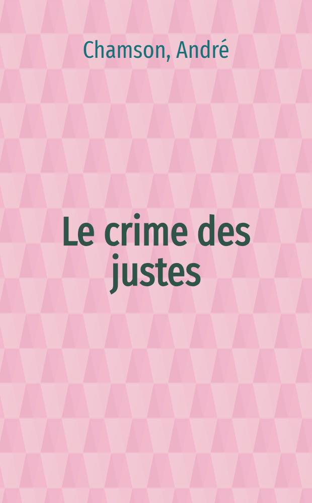 ... Le crime des justes