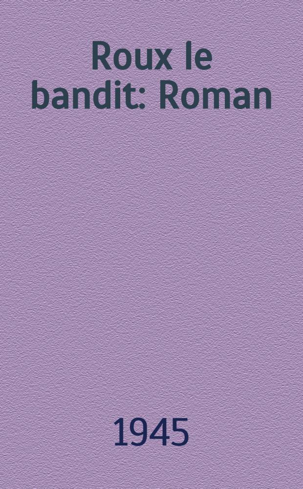 Roux le bandit : Roman