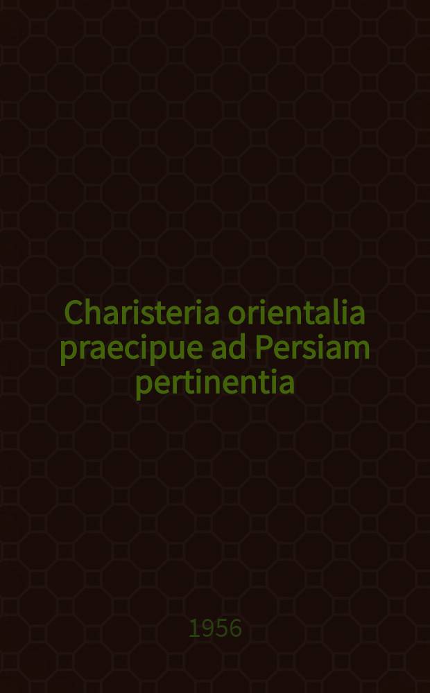 Charisteria orientalia praecipue ad Persiam pertinentia