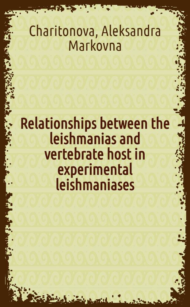 Relationships between the leishmanias and vertebrate host in experimental leishmaniases : WHO Travelling seminar on leishmaniases control : A report