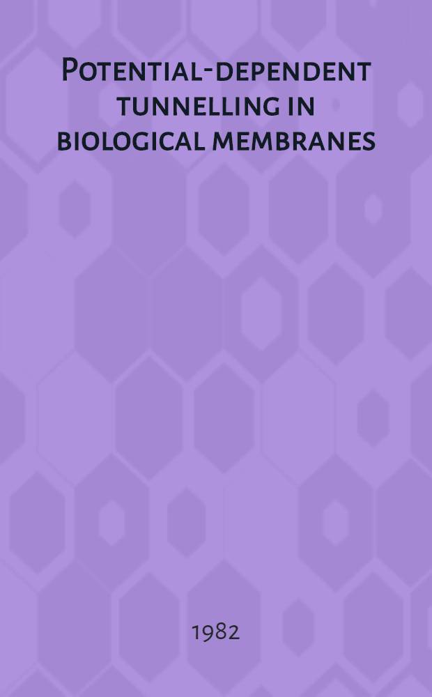Potential-dependent tunnelling in biological membranes