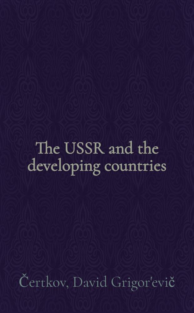 The USSR and the developing countries : The main aspects of technical and financial aid