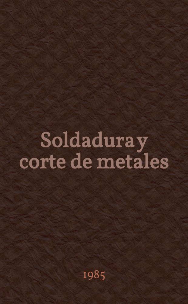Soldadura y corte de metales