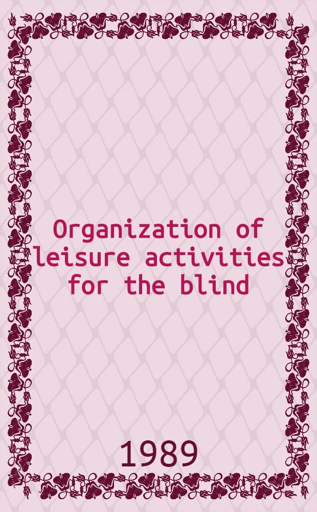 Organization of leisure activities for the blind