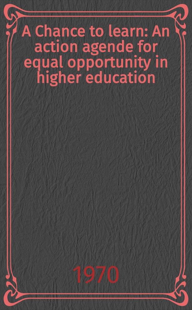 A Chance to learn : An action agende for equal opportunity in higher education