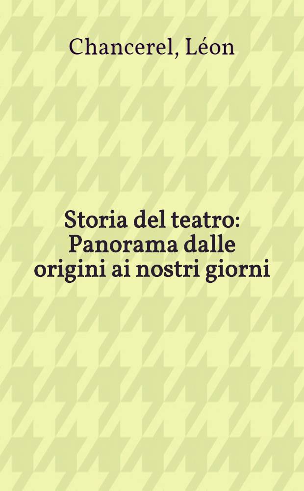 Storia del teatro : Panorama dalle origini ai nostri giorni