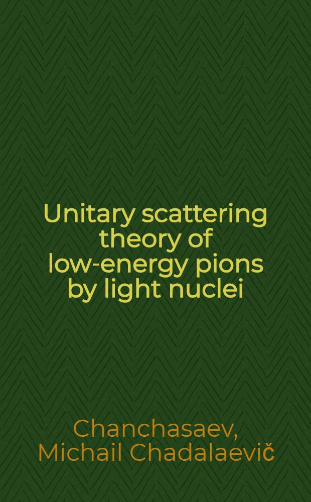 Unitary scattering theory of low-energy pions by light nuclei : Applications