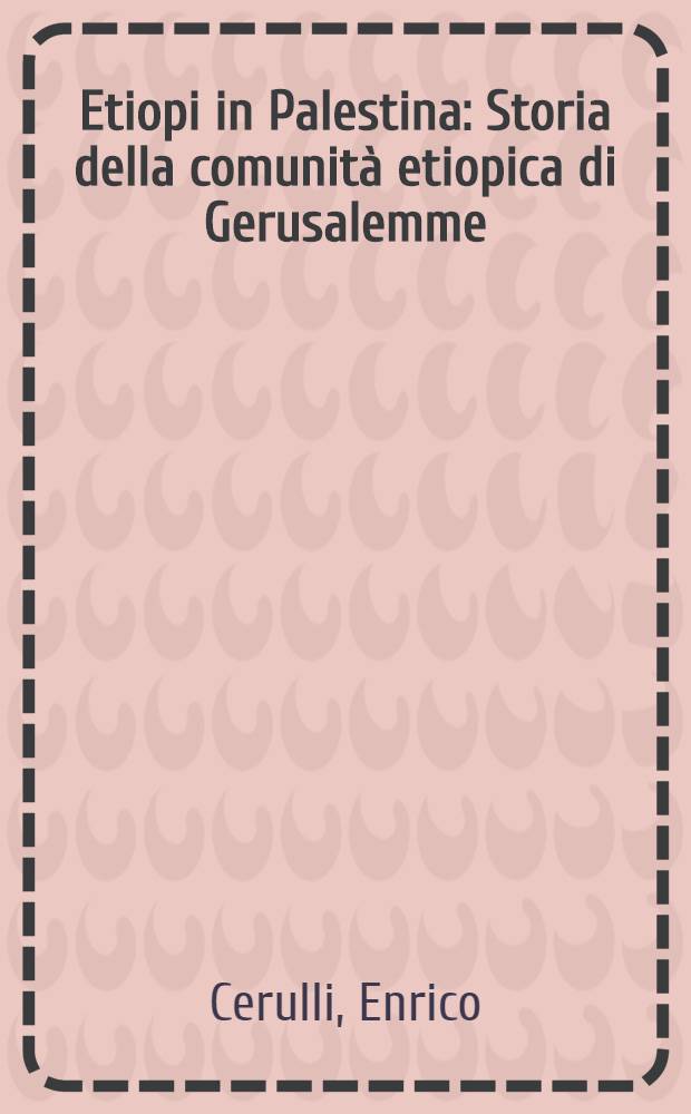 Etiopi in Palestina : Storia della comunità etiopica di Gerusalemme