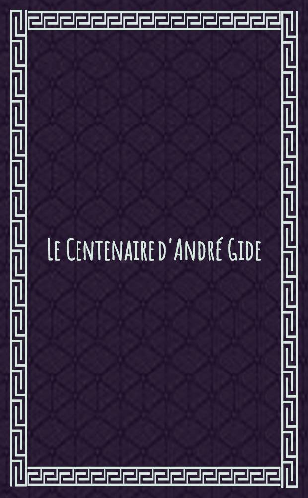 Le Centenaire [d'André Gide] : Recueil