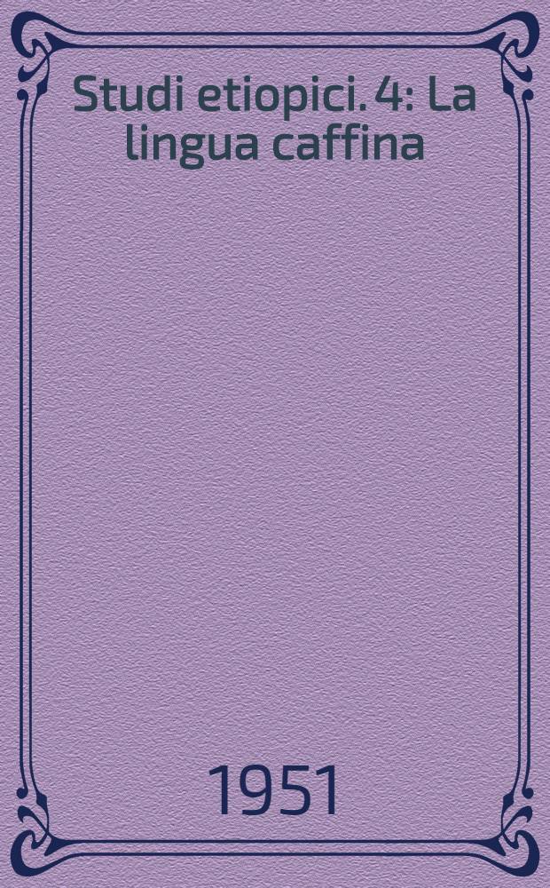 Studi etiopici. 4 : La lingua caffina