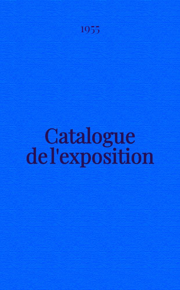[Catalogue de l'exposition
