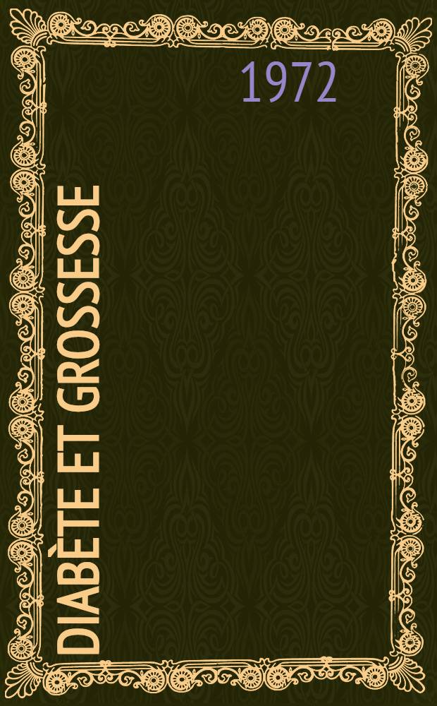 Diabète et grossesse : À propos de 135 observations : Étude numérique et revue de la littérature : Thèse ..