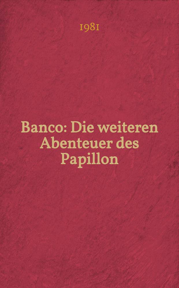 Banco : Die weiteren Abenteuer des Papillon
