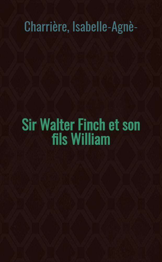 Sir Walter Finch et son fils William