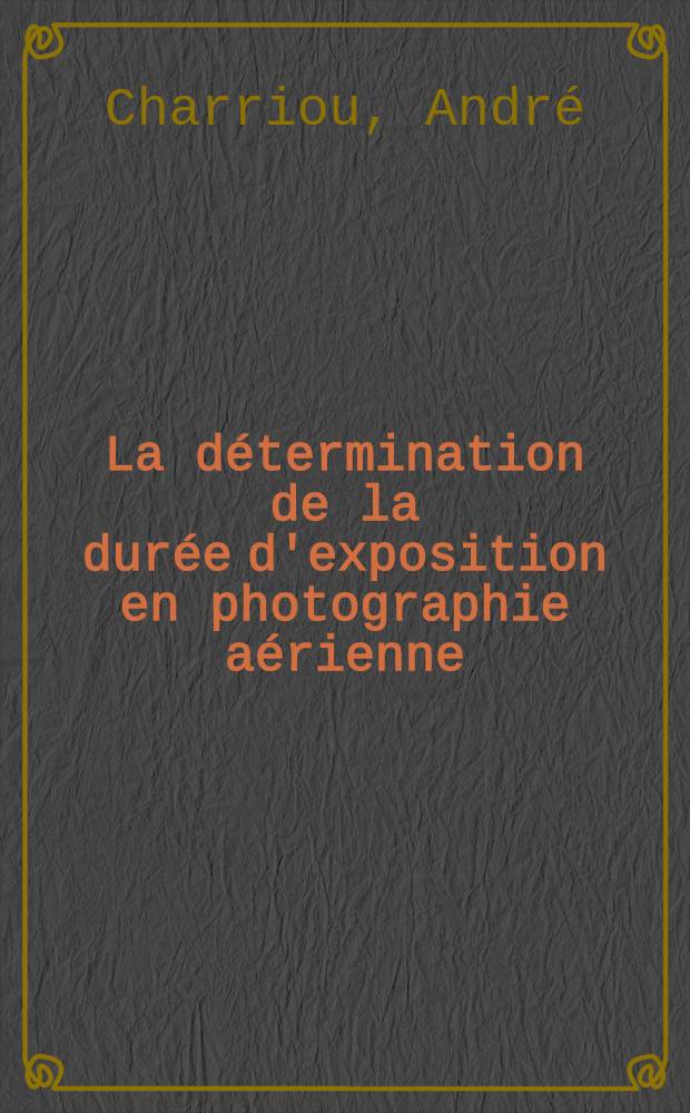 La détermination de la durée d'exposition en photographie aérienne