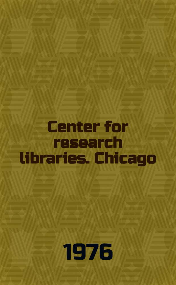 Center for research libraries. Chicago : Handbook